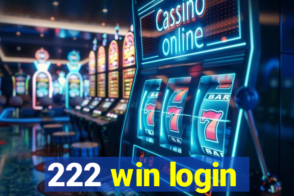222 win login